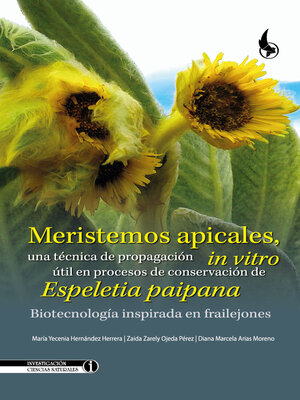 cover image of Meristemos apicales, una técnica de propagación in vitro útil en procesos de conservación de Espeletia paipana.